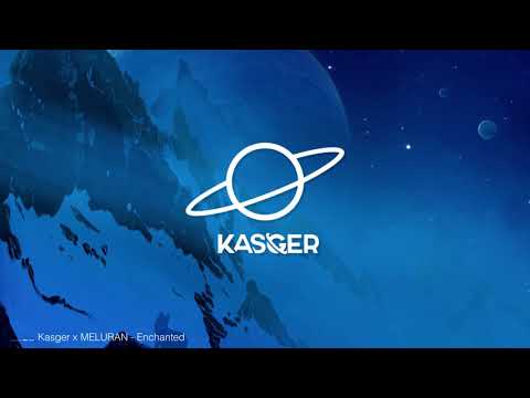 Kasger x MELURAN - Enchanted - UCInIn8BA0-yKk6NlVaSduIg