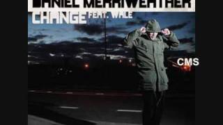 Daniel Merriweather Feat. Wale - Change (First Man Remix)