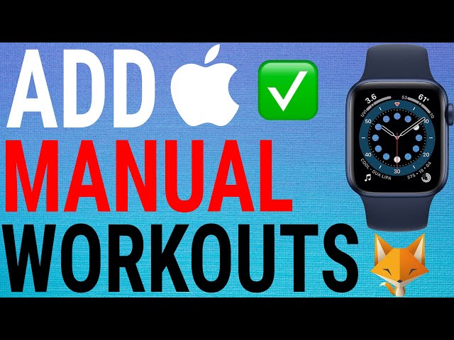 can-you-enter-a-workout-on-apple-watch-workout-daily