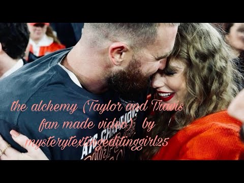 Taylor Swift-The alchemy (Taylor and Travis fanmade music video)