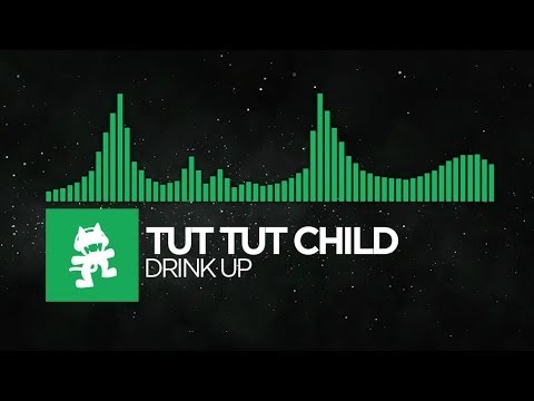 [Glitch Hop or 110BPM] - Tut Tut Child - Drink Up [Monstercat Release] - UCJ6td3C9QlPO9O_J5dF4ZzA