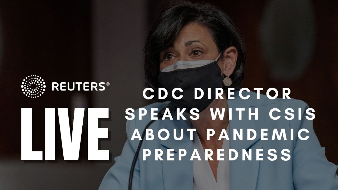 LIVE: CDC head speaks with CSIS on pandemic preparedness and response