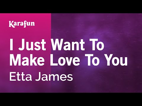 Karaoke I Just Want To Make Love To You - Etta James * - UCbqcG1rdt9LMwOJN4PyGTKg