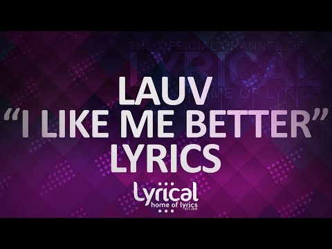 Lauv - I Like Me Better Lyrics - UCnQ9vhG-1cBieeqnyuZO-eQ