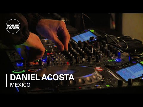 Daniel Acosta Boiler Room Mexico DJ Set - UCGBpxWJr9FNOcFYA5GkKrMg