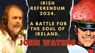 John Waters - Irish Referendum