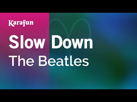 Karaoke Slow Down - The Beatles * - UCbqcG1rdt9LMwOJN4PyGTKg