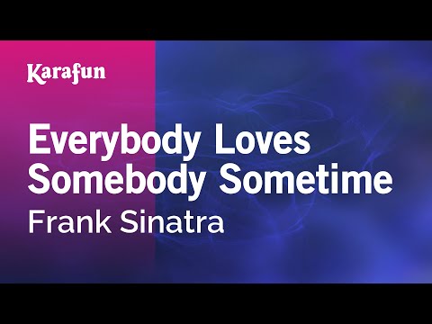 Karaoke Everybody Loves Somebody Sometime - Frank Sinatra * - UCbqcG1rdt9LMwOJN4PyGTKg