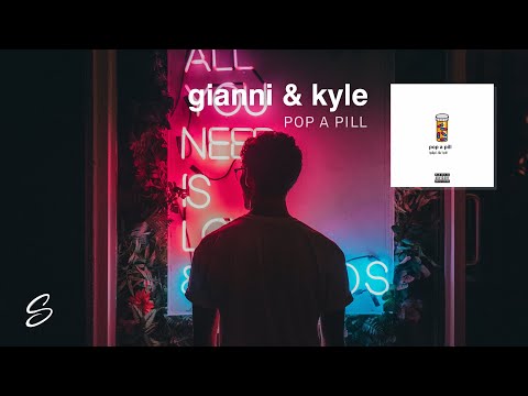 gianni & kyle - pop a pill (prod. kojo a. x nicky quinn) - UCqhNRDQE_fqBDBwsvmT8cTg