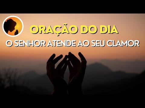 Ora O Da Manh Ora O Do Dia O Senhor Atende Ao Seu Clamor