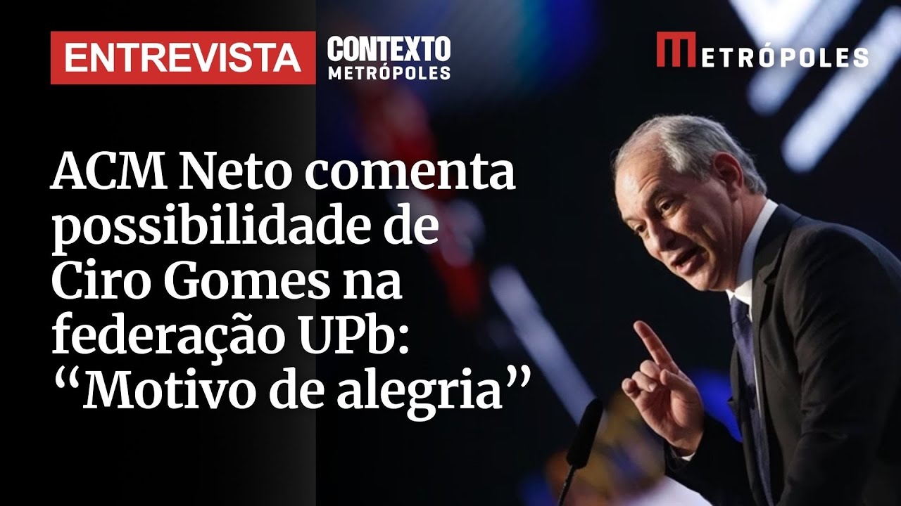 ACM Neto comenta possibilidade de Ciro Gomes na federação UPb Motivo de alegria
