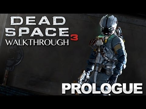 Dead Space 3 Walkthrough - Prologue - UCKy1dAqELo0zrOtPkf0eTMw
