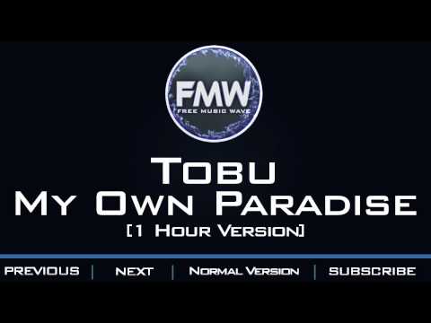 Tobu - My Own Paradise [1 Hour Version] - UC4wUSUO1aZ_NyibCqIjpt0g