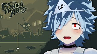 【Fishing The Abyss】ホラー風放置釣りゲー！8時前ぐらいに起きて釣果見る # 26【バーチャルゆうれい】
