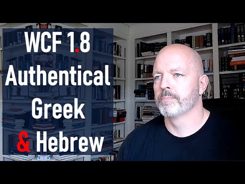 WCF 1.8 Authentical Greek and Hebrew - Pastor Patrick Hines Podcast