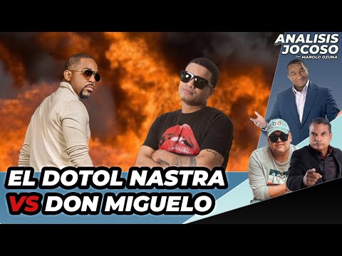 ANALISIS JOCOSO - EL DOTOL NASTRA VS. DON MIGUELO