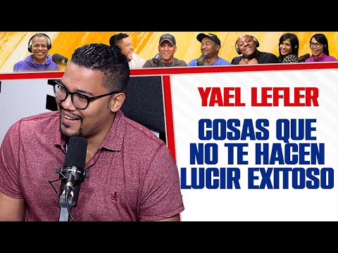 COSAS que no te hacen LUCIR EXITOSO - Yael Lefler