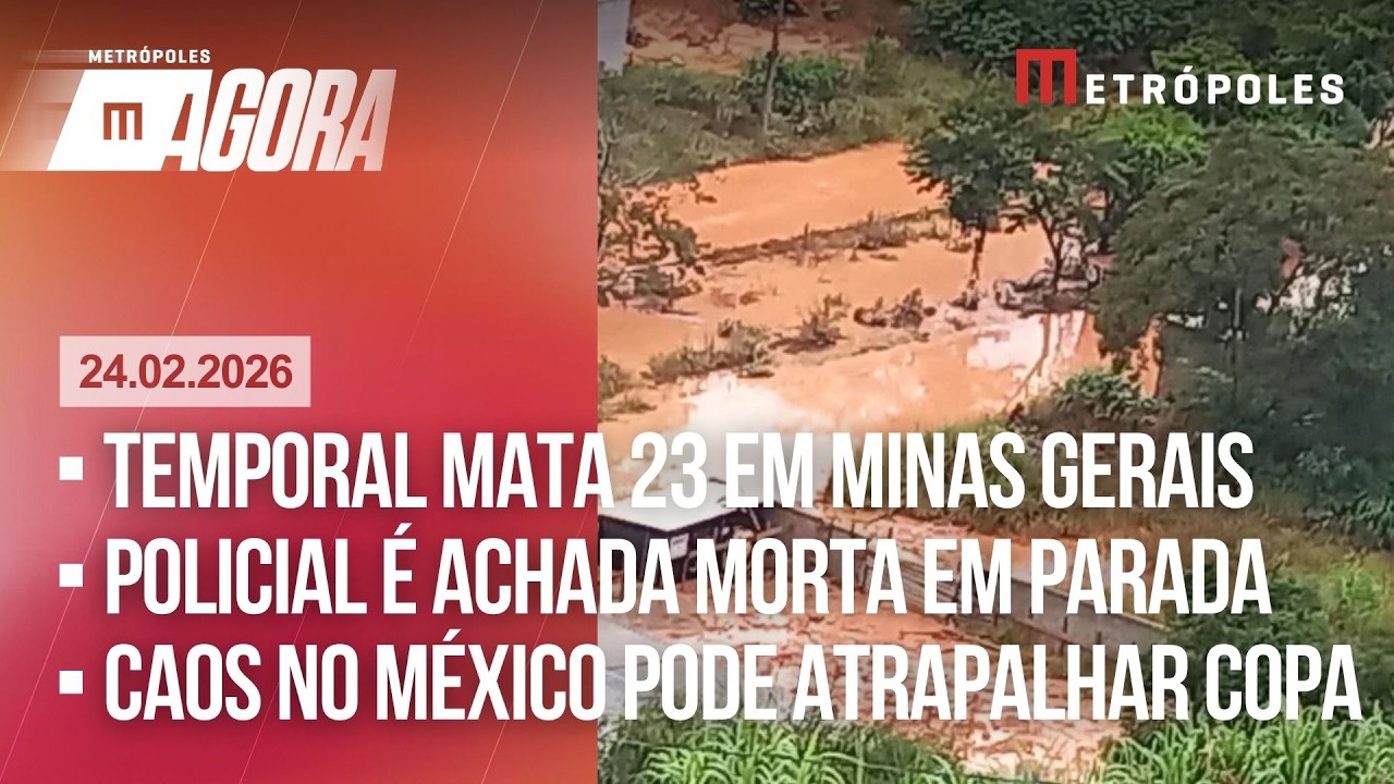 AO VIVO temporal mata 23 em MG Policial é achada morta em parada Caos no México atrapalha Copa
