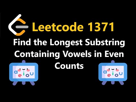 Find the Longest Substring Containing Vowels in Even Counts - Leetcode 1371 - Python