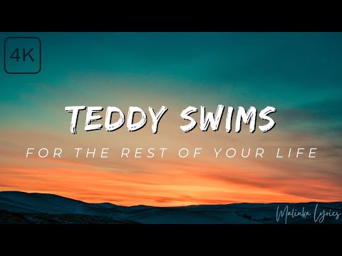 Teddy Swims - For The Rest of Your Life [4k Lyrics]