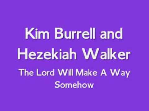 Hezekiah Walker - The Lord Will Make A Way Somehow