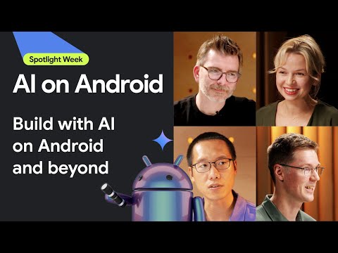 Building with AI on Android | Spotlight Week