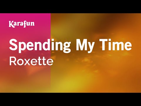 Karaoke Spending My Time - Roxette * - UCbqcG1rdt9LMwOJN4PyGTKg