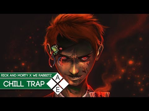 Rick & Morty - Evil Morty (We Rabbitz Remix) | Chill Trap - UCpEYMEafq3FsKCQXNliFY9A