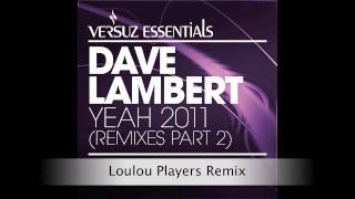 Dave Lambert - Yeah 2011 (Remixes Part 2)