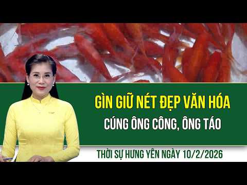 Thời sự Hưng Yên thứ Ba ngày 10/2/2026