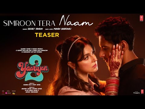 Simroon Tera Naam (Teaser): Yaariyan 2 | Divya Khosla K, Yash Das G | Radhika R, Vinay S | Bhushan K