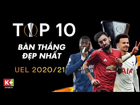 TOP 10 BÀN THẮNG ĐẸP NHẤT EUROPA LEAGUE 2020/2021 | UEL