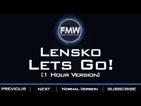 Lensko - Let's Go! [1 Hour Version] - UC4wUSUO1aZ_NyibCqIjpt0g