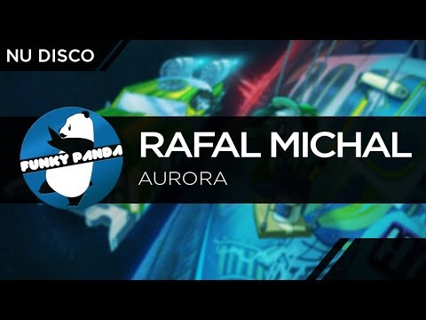 Nu Disco | Rafal Michal - Aurora - UCUHhoftNnYfmFp1jvSavB-Q