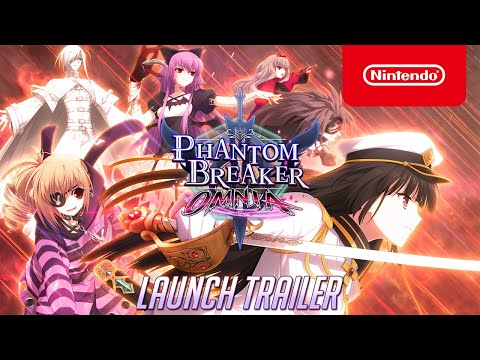 Phantom Breaker: Omnia - Launch Trailer - Nintendo Switch