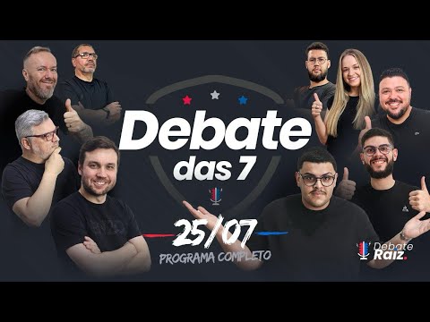 DEBATE DAS 7 - 25/07/25 #210