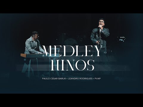 Paulo Cesar Baruk, Leandro Rodrigues - Medley Hinos (PVAP 3) Ao Vivo