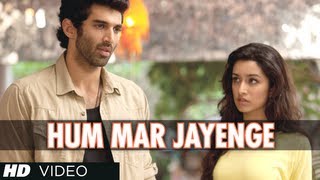 Hum Mar Jayenge Aashiqui 2 Video Song