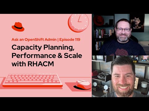 Ask an OpenShift Admin | Ep 119 | What's New with Red Hat Advanced Cluster Manager (RHACM)
