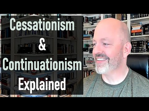 Cessationism & Continuationism Explained