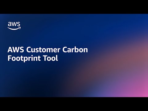 AWS Customer Carbon Footprint Tool Overview | Amazon Web Services