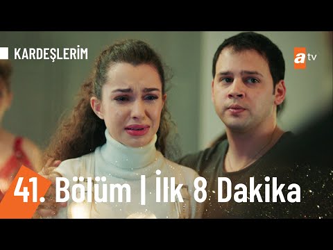 Kardeşlerim 41. Bölüm İlk 8 Dakika