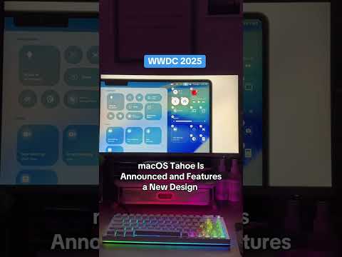 WWDC 25: Introducing macOS Tahoe