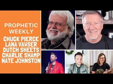Prophetic Weekly November 28th Chuck Pierce - Lana Vawser - Charlie Shamp - Dutch Sheets - NJohnston