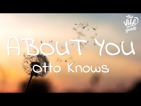 Otto Knows - About You (Lyrics) - UCxH0sQJKG6Aq9-vFIPnDZ2A