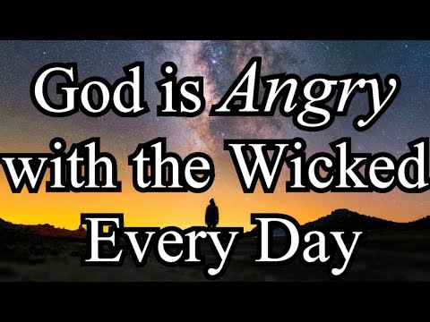 God is Angry with the Wicked Every Day - Dr. Curt D. Daniel Christian Audio Sermon