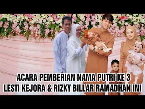 Acara Pemberian Nama Putri Ke 3 Lesti Kejora & Rizky Billar Bahagia Ramahan Ini