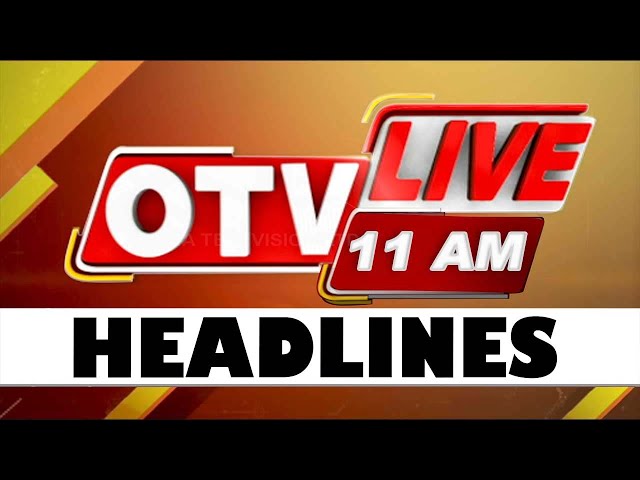 11AM Headlines | 6th MAY 2025 | Odisha TV