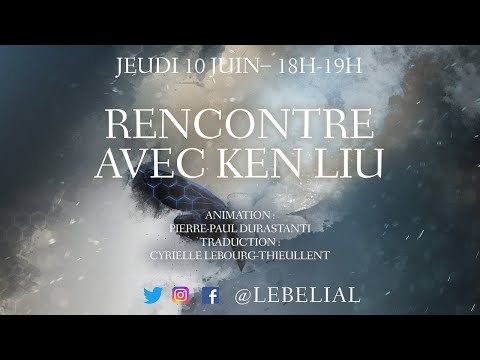 Vidéo de Ken Liu