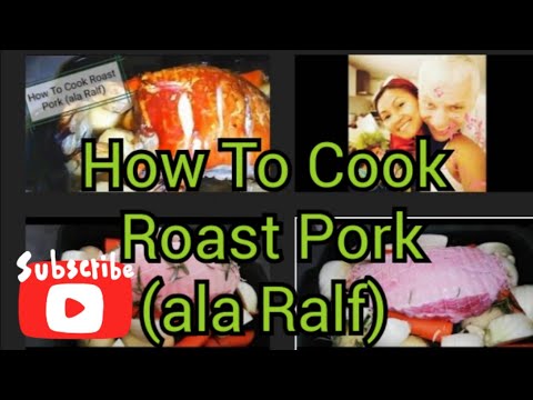 How to Cook Roast Pork (ala Ralf)
